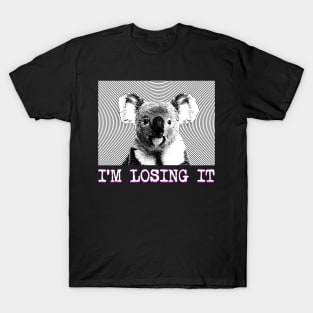 I'm Losing It KOALA T-Shirt